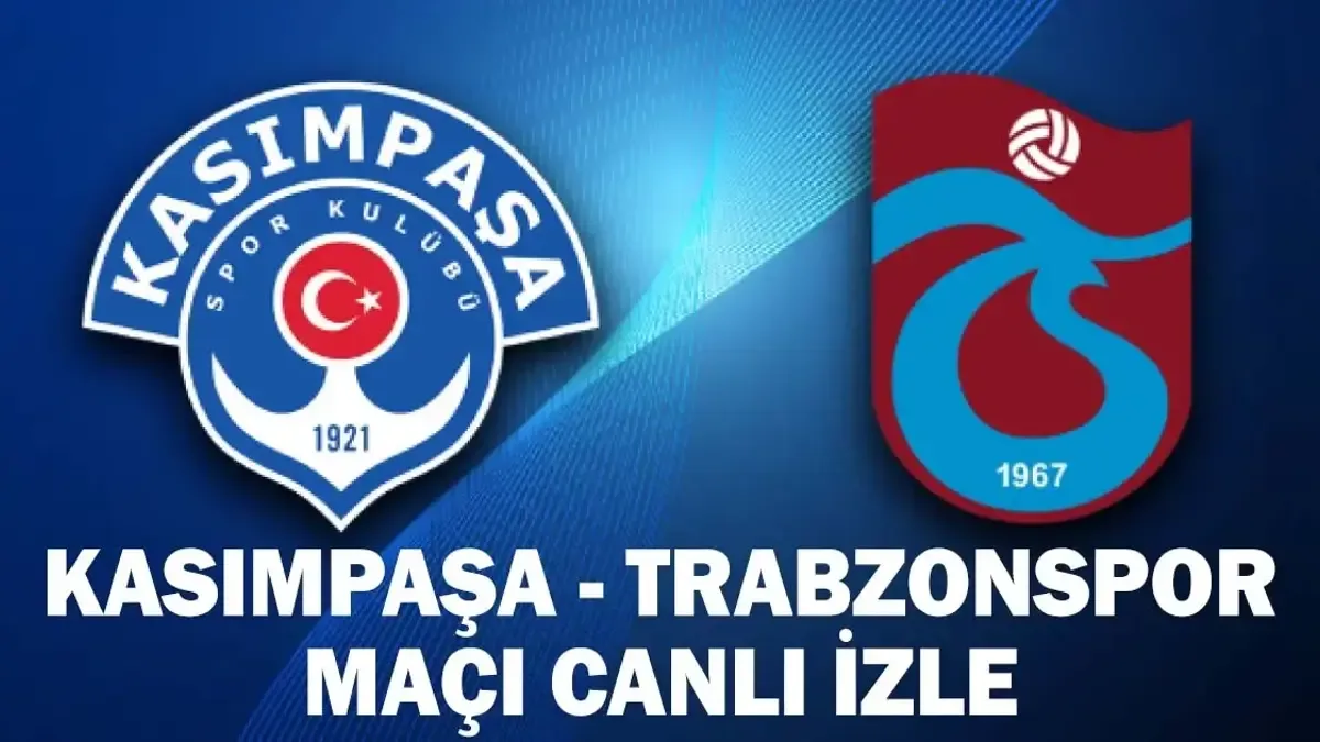 Kasımpaşa - Trabzonspor Maçı Ne Zaman, Saat Kaçta, Hangi Kanalda?
